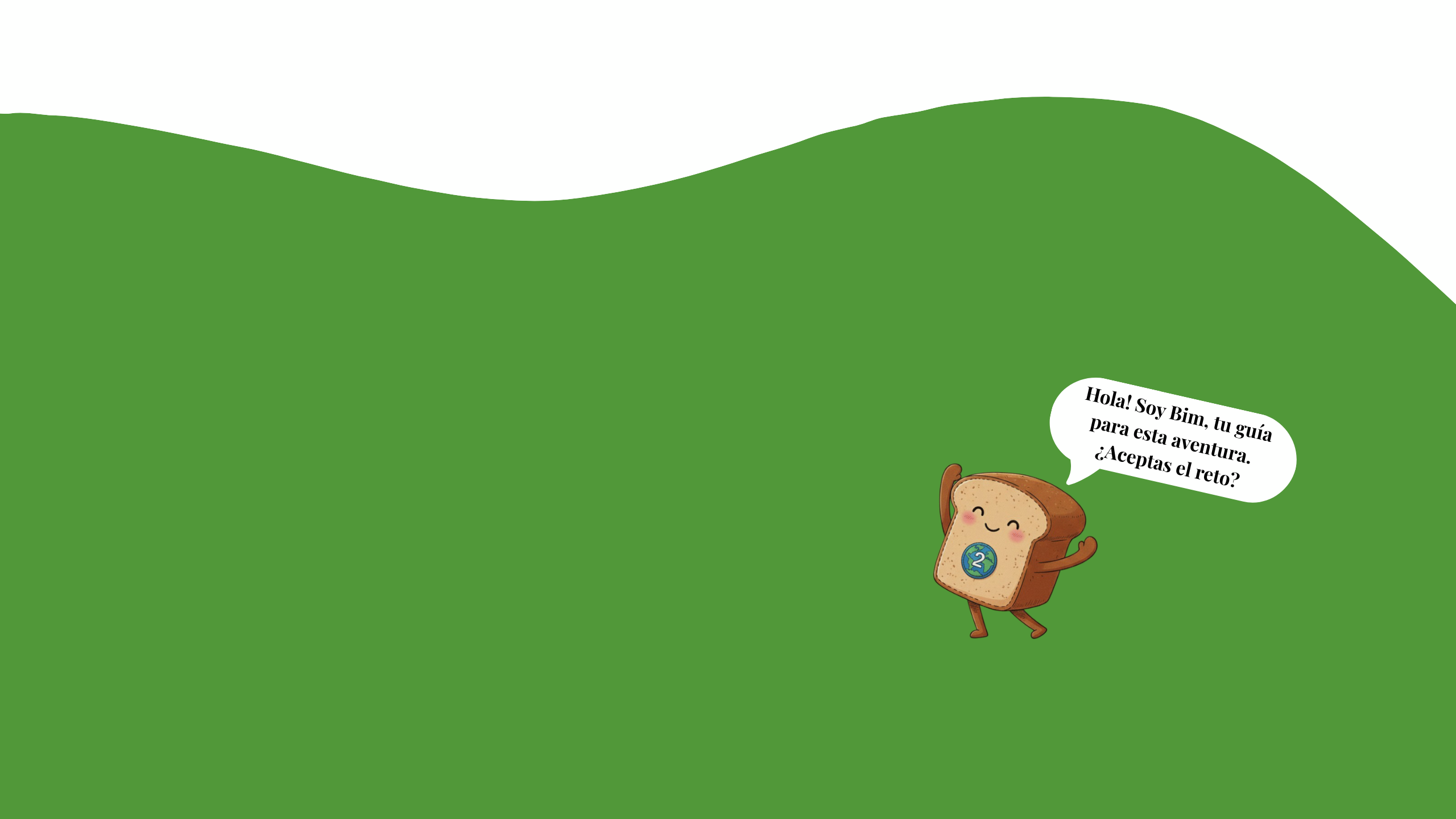 Vemos a un muñequito con forma de pan diciendo: "Hola! Soy Bim, tu guía para esta aventura. ¿Aceptas el reto?". 